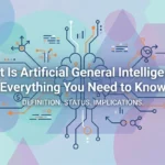Professional header image for industry analysis: What Is Artificial General Intelligence? Everything You N...