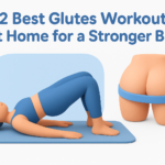 12 Best Glutes Workouts at Home for a Stronger Butt